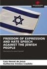 Caio Hessel de Jesus, Guilherme Simões Credidio - FREEDOM OF EXPRESSION AND HATE SPEECH AGAINST THE JEWISH PEOPLE