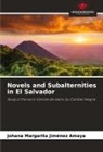 Johana Margarita Jiménez Amaya - Novels and Subalternities in El Salvador
