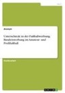 Anonymous - Unterschiede in der Fußballwerbung. Bandenwerbung im Amateur- und Profifußball