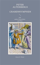 Bruno H Weder, Bruno H. Weder - Peter Altenbergs Grabennymphen