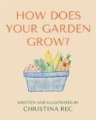 Christina Rec - How Does Your Garden Grow?