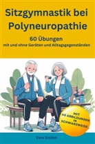 Casilda  Berlin, Casilda Berlin, Vera Enzian - Sitzgymnastik bei Polyneuropathie - 60 Übungen mit und ohne Geräten und Alltagsgegenständen