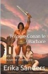 Erika Sanders - Trilogie Conan le Barbare Livre Premier
