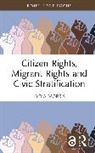 Lydia Morris - Citizen Rights, Migrant Rights and Civic Stratification