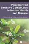 Surajit Banerjee Pathak, Antara Banerjee, Banerjee Antara, Surajit Pathak - Plant Derived Bioactive Compounds in Human Health and Disease