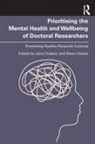 Jane Creaton, Owen Gower - Prioritising the Mental Health and Wellbeing of Doctoral Researchers