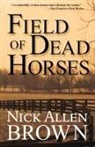 Nick Allen Brown - Field of Dead Horses