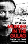John Sweeney, Sweeney John - Murder in the Gulag