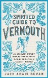 Jack Adair Bevan, Jack Adair Bevan - A Spirited Guide to Vermouth