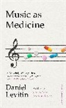 Daniel Levitin - Music as Medicine