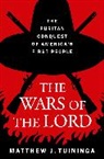 Matthew J. Tuininga, Matthew J. (Professor of Christian Ethic Tuininga - Wars of the Lord