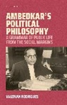 Valerian Rodrigues, Valerian (Former Professor Rodrigues, Rodrigues Valerian - Ambedkar''s Political Philosophy