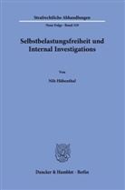 Nils Hübenthal - Selbstbelastungsfreiheit und Internal Investigations.