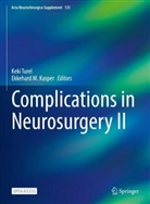 Kasper, Ekkehard Kasper, Ekkehard M. Kasper, M Kasper, Keki Turel - Complications in Neurosurgery II