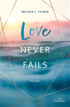 Melissa C Feurer, Melissa C. Feurer, Feurer  Melissa C. - Love Never Fails