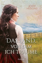 Jody Hedlund, Hedlund  Jody - Das Land, von dem ich träume