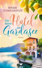 Mirjam Schweigkofler, Empire-Verlag - Das kleine Hotel am Gardasee