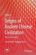 Xueqin Li - Origins of Ancient Chinese Civilization