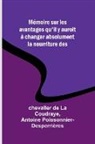 Chevalier de Coudraye, Antoine Poissonnier-Desperrières - Mémoire sur les avantages qu'il y auroit à changer absolument la nourriture des