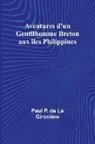 Paul P. Gironière - Aventures d'un Gentilhomme Breton aux îles Philippines