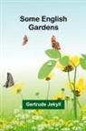 Gertrude Jekyll - Some English Gardens