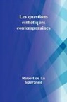 Robert de Sizeranne - Les questions esthétiques contemporaines