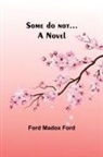 Ford Madox Ford - Some do not