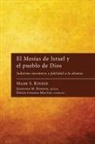 Mark S Kinzer, Mark S. Kinzer, Jennifer M Rosner, Jennifer M. Rosner - El Mesías de Israel y el pueblo de Dios