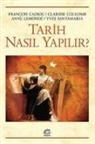 Francois Cadiou, Clarisse Coulomb, Anne Lemonde, Yves Santamaria - Tarih Nasil Yapilir
