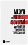 Bekir Agirdir, Irem Az, Faruk Bildirici, Tanil Bora, Rachel Brown, Ülkü Doganay... - Medya ve Nefret Söylemi 1