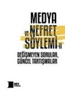 Bekir Agirdir, Irem Az, Faruk Bildirici, Tanil Bora, Rachel Brown, Ülkü Doganay... - Medya ve Nefret Söylemi 2