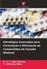 P. Srinivasa Babu, P. V. V. Siva Krishna - Estratégias Avançadas para Formulação e Otimização de Comprimidos de Camada Bilateral