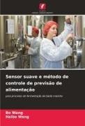 Haibo Wang, Bo WANG - Sensor suave e método de controle de previsão de alimentação para processo de fermentação de bacilo marinho