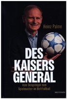 Heinz Palme - Des Kaisers General