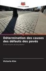 Victoria Kim - Détermination des causes des défauts des pavés