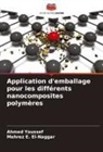 Mehrez E. El-Naggar, Ahmed Youssef - Application d'emballage pour les différents nanocomposites polymères