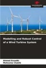 Mohssine Chakib, Ahmed Essadki - Modelling and Robust Control of a Wind Turbine System
