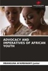 MBANGUNA AFAMBINANYI Junior - ADVOCACY AND IMPERATIVES OF AFRICAN YOUTH