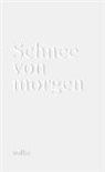 Marion Hirte, Daniel Ott, Manos Tsangaris, Malte Ubenauf - Schnee von morgen