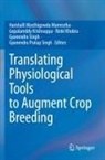 Krishnappa Gopalareddy, Mamrutha Harohalli Masthigowda, Rinki Khobra, Gyanendra Pratap Singh, Gyanendra Singh - Translating Physiological Tools to Augment Crop Breeding