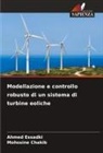 Mohssine Chakib, Ahmed Essadki - Modellazione e controllo robusto di un sistema di turbine eoliche
