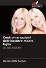 Jitender Rishi Parmar - Contro-narrazioni dell'incontro madre-figlia