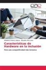 Dayanna Piza León, Wladimir Velasco Galeas - Características de Hardware en la inclusión