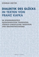 Konrad Dreyer - Dialektik des Glücks in Texten von Franz Kafka