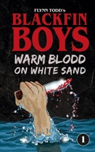 Flynn Todd - Blackfin Boys - Warm Blood on White Sand