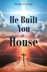 Mark Haran - He Built You a House