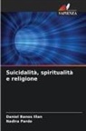 Daniel Banos Illan, Nadira Pardo - Suicidalità, spiritualità e religione