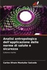 Carlos Efrain Montúfar Salcedo - Analisi antropologica dell'applicazione delle norme di salute e sicurezza