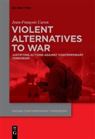 Jean-Francois Caron - Violent Alternatives to War