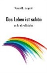 Werner Ch Jungwirth, Werner Ch. Jungwirth - Das Leben ist schön